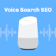 جستجوی صوتی و 6 استراتژی ارزشمند سئو صوتی